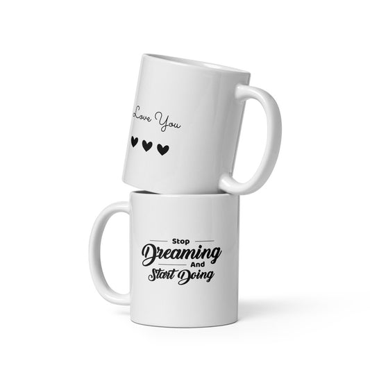 Mug - Stop dreaming Start doing