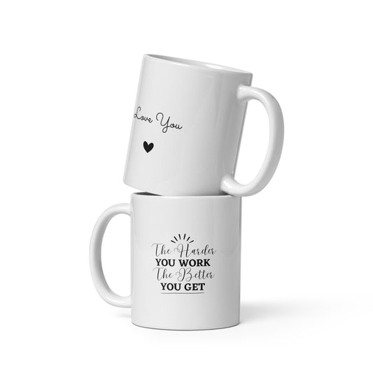 Mug - The Harder you work, Better you get